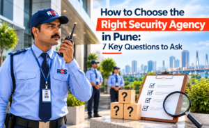 How to Choose the Right Security Agency in Pune: 7 Key Questions to Ask